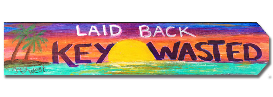 Laid Back and Key Wasted Sign